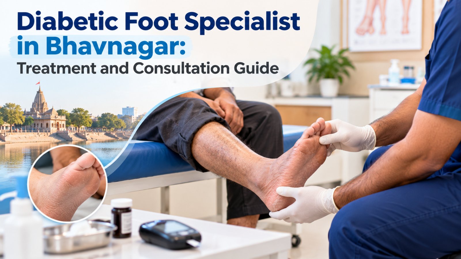 Diabetic Foot Specialist in Bhavnagar: Treatment and Consultation Guide